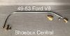 8BA-9369-A 1949 1950 1951 1952 1953 Ford Flathead V8 Carburetor to Fuel Petrol Gas Pump Steel Metal Hard Line
