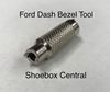 A10 Ford Mercury Dash Instrument Panel Bezel Nut Removal Tool